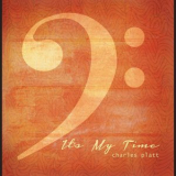 Charles Platt Jr - It's My Time '2016