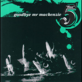 Goodbye Mr Mackenzie - Five '1993