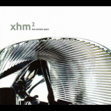 Xhm2 - This Anxious Space '2001
