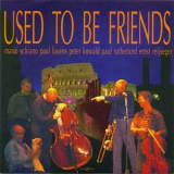 Schiano Kowald Lovens Reijseger Rutherford - Used To Be Friends '1996