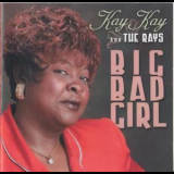 Kay Kay & The Rays - Big Bad Girl '2003
