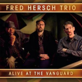 Fred Hersch Trio - Alive At The Vanguard (CD1) '2012