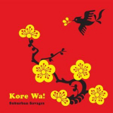 Suburban Savages - Kore Wa! '2017