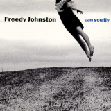 Freedy Johnston - Can You Fly '1992