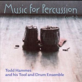Todd Hammes & His Tool & Drum Ensemble - Music For Percussion '2007