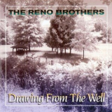 Reno Brothers - Drawing From The Well '1996