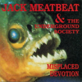 Jack Meatbeat & The Underground Society - Misplaced Devotion '1994