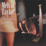 Melvin Taylor & The Slack Band - Bang That Bell '2000