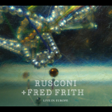 Rusconi & Fred Frith - Live In Europe '2016