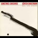 Gunter Christmann - Sometimes Crosswise '1993