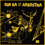 Sun Ra & His Arkestra - Super Sonic Jazz '1957