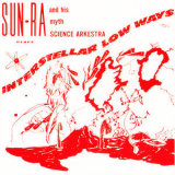 Sun Ra & His Arkestra - Interstellar Low Ways '1965