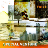 Special Venture - Twice '2007