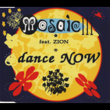 Mosaic Feat. Zion - Ill: Dance Now [CDM] '1991