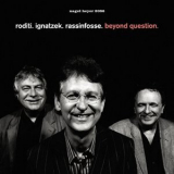 Claudio Roditi, Klaus Ignatzek & Jean-louis Rassinfosse - Beyond Question '2008