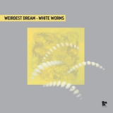 Weirdest Dream - White Worms '2018
