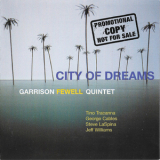 Garrison Fewell Quintet - City Of Dreams '2001