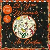 Steve Earle & The Dukes - So You Wannabe An Outlaw '2017