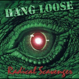Hang Loose - Radical Scavenger '1995