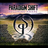 Paradigm Shift - Becoming Aware '2016