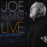 Joe Cocker - Fire It Up Live '2013