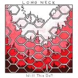 Long Neck - Will This Do? '2018
