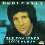 Tom Jones - Endlessly - The Tom Jones Love Album '1983