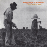 Modern Farmer - Hard Row To Hoe '1994