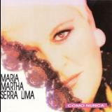 Maria Martha Serra Lima - Como Nunca '1993