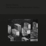 Simon Haydo - The Illusion Of An Alternative Choice '2018