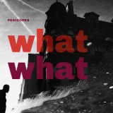 Pericopes - What What '2018