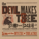 The Devil Makes Three - Stomp And Smash '2011