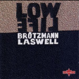 Peter Brotzmann & Bill Laswell - Lowlife '1993