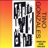 Tino Gonzales - Smiles For Miles '1997