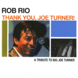 Rob Rio - Thank You, Joe Turner! '2008
