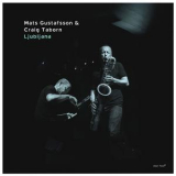 Mats Gustafsson & Craig Taborn - Ljubljana '2017