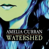 Amelia Curran - Watershed '2017
