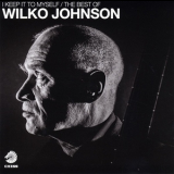 Wilko Johnson - I Keep It To Myself / The Best Of '2017
