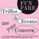 Fun Fare - Trifles & Events Are Your Concern '2018
