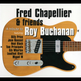Fred Chapellier & Friends - A Tribute To Roy Buchanan '2007