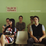 Aaron Thomas - Follow The Elephants '2007