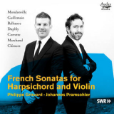 Johannes Pramsohler, Philippe Grisvard - French Sonatas For Harpsichord And Violin (CD1) '2018