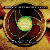 Gaudi & Nusrat Fateh Ali Khan - Dub Qawwali Remixes '2008