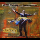 Bruce Hornsby & The Noisemakers - Levitate (US, Verve, B0013115-02) '2009