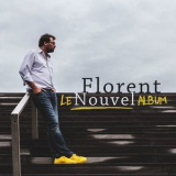 Florent Nouvel - Le Nouvel Album '2017