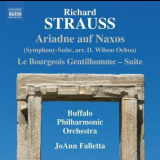 Buffalo Philharmonic Orchestra ; Falletta Joann (con) - R. Strauss: Le Bourgeois Gentilhomme Suite & Ariadne Auf Naxos, Symphony-suite, Faletta '2017