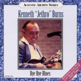 Kenneth 'Jethro' Burns - Bye Bye Blues '1997
