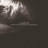 Caspian - Hymn For The Greatest Generation '2013