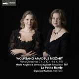 Marie Kuijken, Veronica Kuijken & La Petite Bande - Mozart: Piano Concertos, K. 413, K. 414 & K. 415 '2017