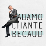 Salvatore Adamo - Adamo Chante Bécaud '2014